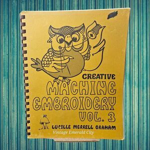 Creative Machine Embroidery Vol 3 Book Lucille Merrell Graham 1977 Patte Sewing